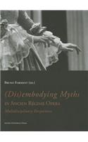 (Dis)embodying Myths in Ancien Régime Opera: Multidisciplinary Perspectives(English)