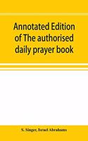Annotated edition of The authorised daily prayer book