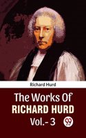 The Works Of Richard Hurd Vol.-3 Richard Hurd