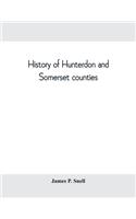 History of Hunterdon and Somerset counties, New Jersey, with illustrations and biographical sketches of its prominent men and pioneers