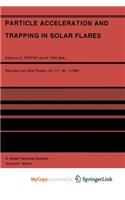 Particle Acceleration and Trapping in Solar Flares