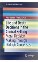 Life and Death Decisions in the Clinical Setting