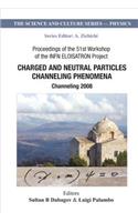 Charged and Neutral Particles Channeling Phenomena: Channeling 2008 - Proceedings of the 51st Workshop of the Infn Eloisatron Project