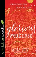 Glorious Weakness