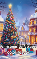 Christmas Landscape Coloring Book for Adult: 100+ New Designs for All Ages Great Gifts for Kids Boys Girls Ages 4-8 8-12 All Fans