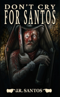 Don't Cry For Santos
