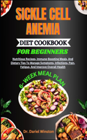 Sickle Cell Anemia Diet Cookbook for Beginners