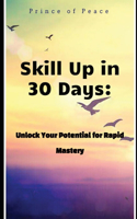Skill Up in 30 Days
