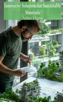 Innovative Solutions for Sustainable Materials