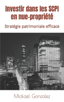 Investir dans les SCPI en nue-propriété: une stratégie patrimoniale efficace