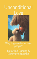 Unconditional Love: Why dogs are better than people?