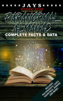 Jays Paranormal Almanac: Complete Facts & Data [#8 WITCHCRAFT EDITION - LIMITED TO 500 PRINT RUN WORLDWIDE] Every Major Paranormal Event in History ... Demons, Hauntings, Ca