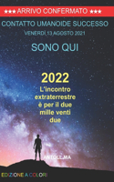 2022 L'incontro extraterrestre è per il due mille venti due