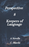 Perspective 8 Keepers of Language
