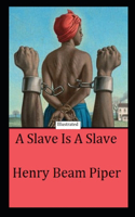 A Slave is a Slave Illustrated