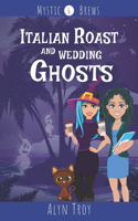 Italian Roast and Wedding Ghosts