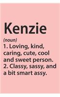 Kenzie Definition Personalized Name Funny Notebook Gift, notebook for writing, Personalized Name Gift Idea Notebook: Lined Notebook / Journal Gift, 120 Pages, 6 x 9 inches, Kenzie woman journal, Notebook for Kenzie, Gift Idea for Kenzie, Cute, Funny, Gi