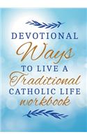 How To Become A Saint With 30 Traditional Catholic Ways Workbook