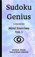 Sudoku Genius Mind Exercises Volume 1: Hartford, Illinois State of Mind Collection