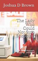 Lady Who Could Not Stop Shopping: A Book about Monsters, Shopping ... and Brexit