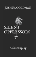 Silent Oppressors