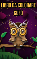 Libro da Colorare Gufo: per adulti, Ragazze, Ragazzi, Donne, Adolescenti - 60 pagine da colorare solo fronte - regalo di Gufi - libro da colorare per animali
