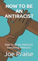 How to Be an Antiracist