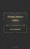Champs, usines et ateliers