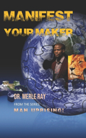 Manifest Your Maker