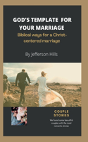 God's Template for Your Marriage