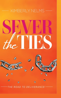 Sever the Ties