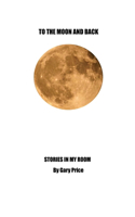 To the Moon and Back