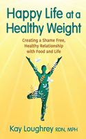 Happy Life at a Healthy Weight