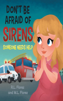 Don't be Afraid of Sirens