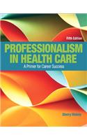 Mylab Health Professions with Pearson Etext Access Code for Professionalism in Health Care