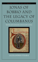 Jonas of Bobbio and the Legacy of Columbanus