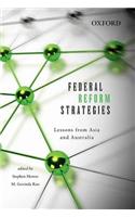 Federal Reform Strategies: Lessons from Asia and Australia