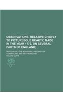 Observations, Relative Chiefly to Picturesque Beauty, Made in the Year 1772, on Several Parts of England (Volume 1); Particularly the Mountains, and L