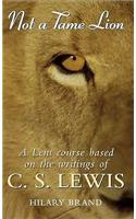Not a Tame Lion