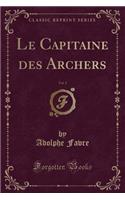 Le Capitaine Des Archers, Vol. 2 (Classic Reprint)