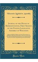 Journal of the House of Representatives, First Session of the Fourth Legislative Assembly of Wisconsin: Begun and Held AR Madison, the Seat of Government, on Monday the Fifth Day of December, in the Year of Our Lord, One Thousand Eight Hundred and 