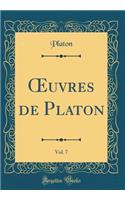 ?uvres de Platon, Vol. 7 (Classic Reprint)