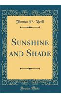 Sunshine and Shade (Classic Reprint)