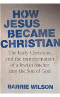 How Jesus Became Christian