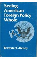 Seeing American Foreign Policy Whole