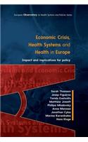 Economic Crisis, Health Systems and Health in Europe: Impact and Implications for Policy