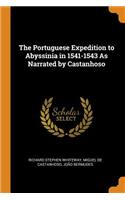 Portuguese Expedition to Abyssinia in 1541-1543 as Narrated by Castanhoso