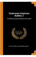 Underwater Explosion Bubbles. I