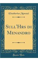 Sull'h&#275;r&#333;s Di Menandro (Classic Reprint)