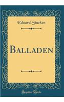 Balladen (Classic Reprint)